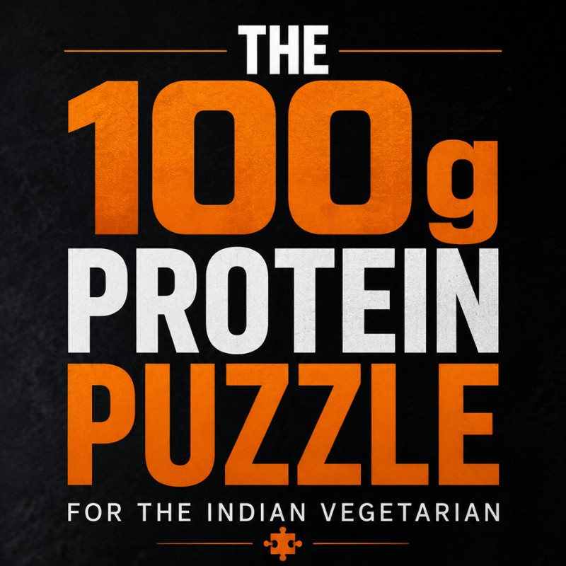 100g PROTEIN PUZZLE  FOR THE INDIAN VEGETARIAN