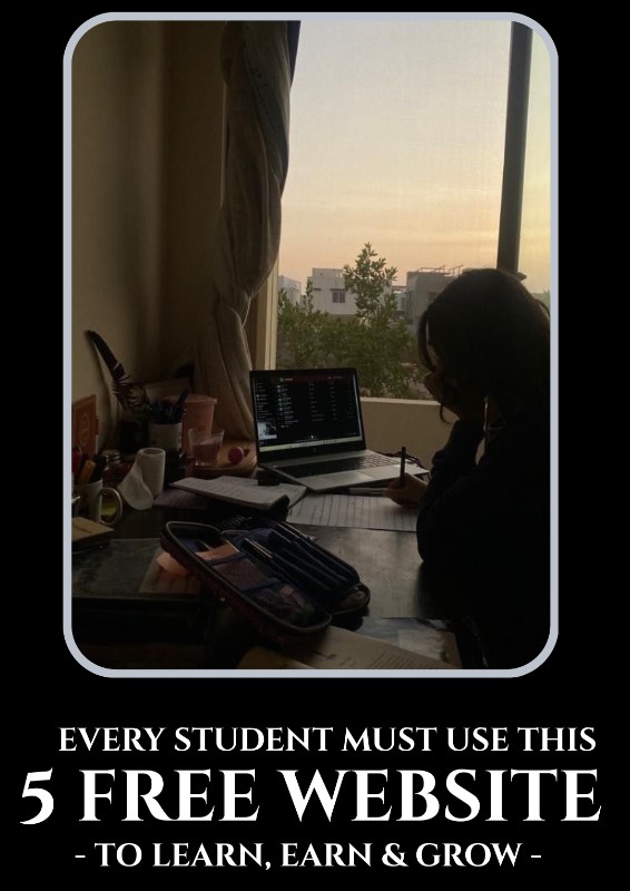5 FREE Websites Every Student Must Use to Learn, Earn & Grow