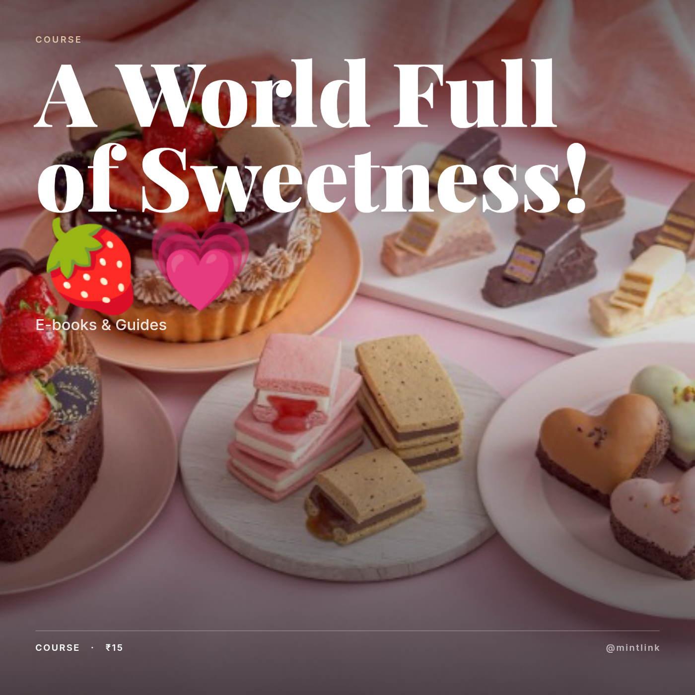  A World Full of Sweetness! 🍓💗