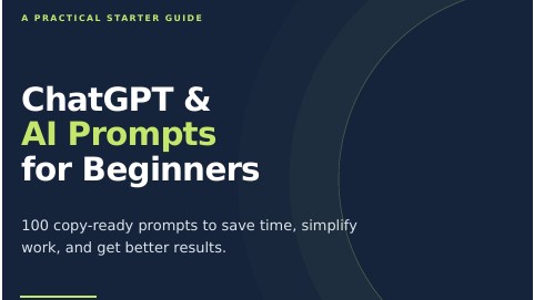 ChatGPT & AI Prompts for Beginners — 100 Copy-Ready Prompts