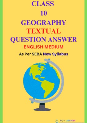 SEBA Class 10 Geography Solution English Medium - As Per New Syllabus
