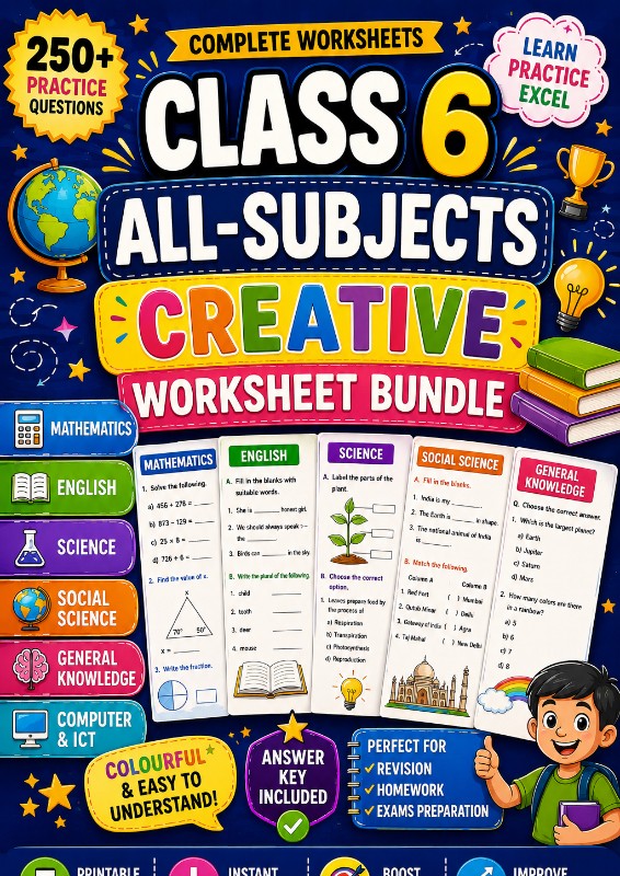 Class 6 All-Subjects Creative Worksheet Bundle | Maths, English, Science, SST, GK & Computer