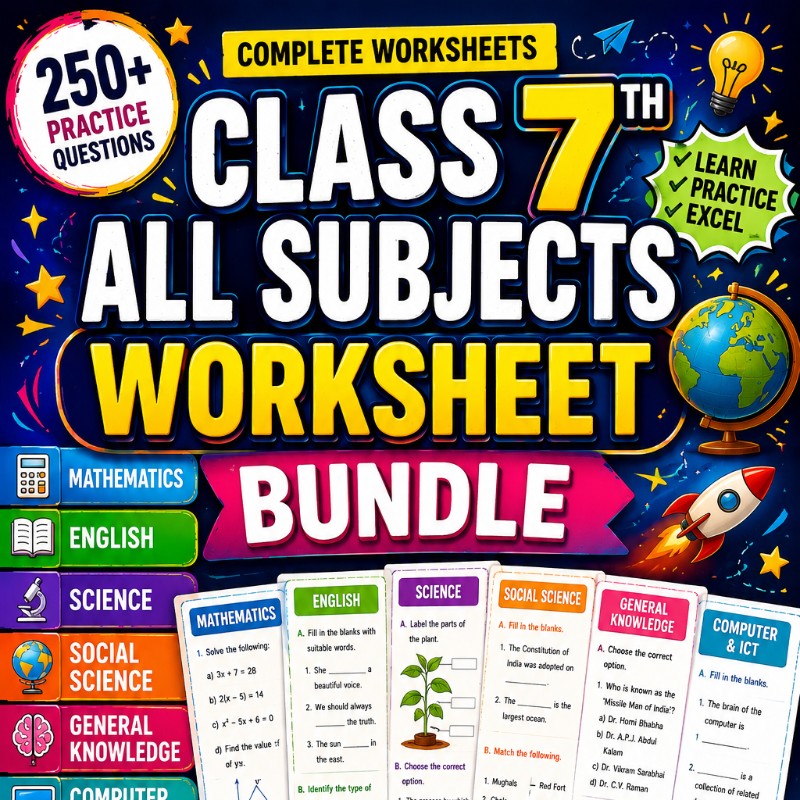 Class 7 All-Subjects Creative Worksheet Bundle | Maths, English, Science, SST, GK & Computer