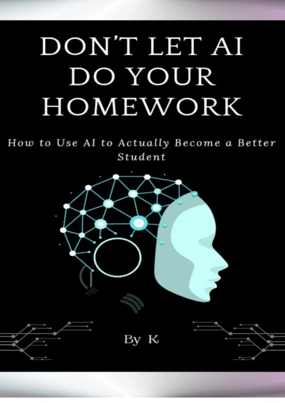 DON’T LET AI DO YOUR HOMEWORK