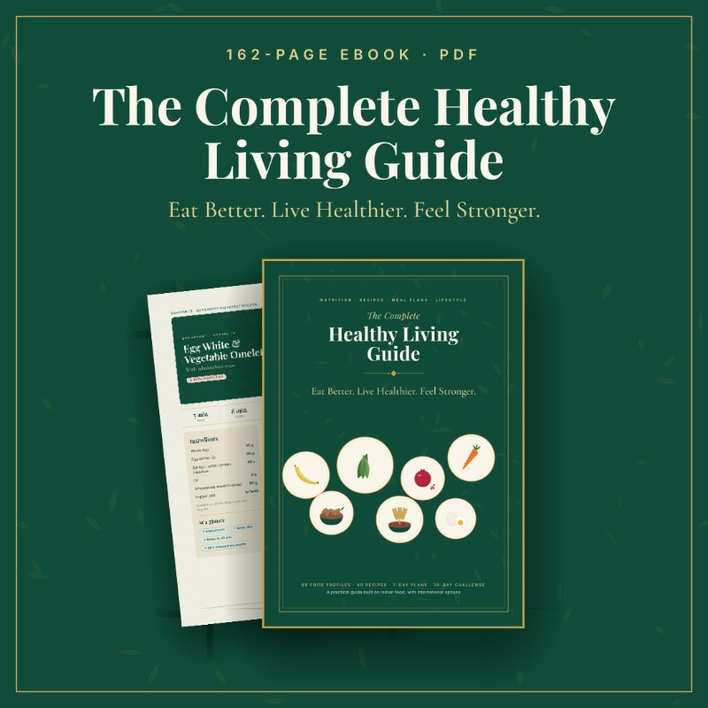 The Complete Healthy Living Guide – 162-Page Indian Nutrition eBook (60 Recipes + Diet Plans)