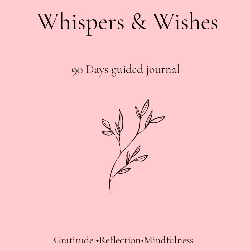 Whispers & Wishes – 90-Day Guided Journal