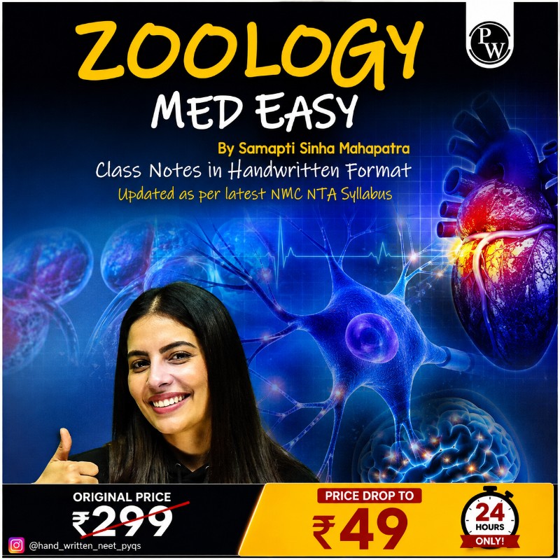 ZOOLOGY  P W  MED EASY  By Samapti Sinha Mahapatra  Class Notes in Handwritten Format  Updated as per latest NMC NTA Syllabus